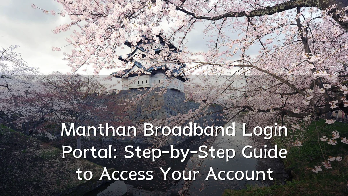 Manthan Broadband Login Portal: Step-by-Step Guide to Access Your Account