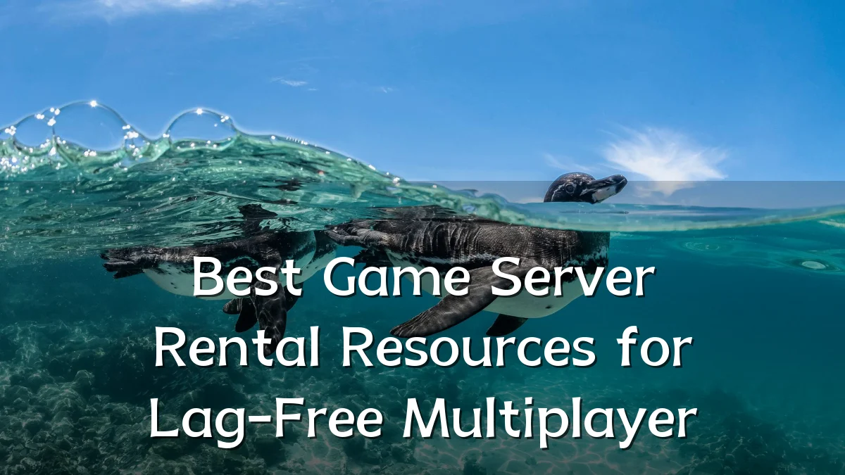 Best Game Server Rental Resources for Lag-Free Multiplayer