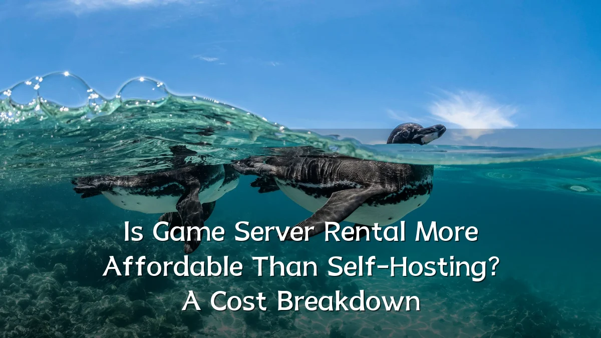Is Game Server Rental More Affordable Than Self-Hosting? A Cost Breakdown