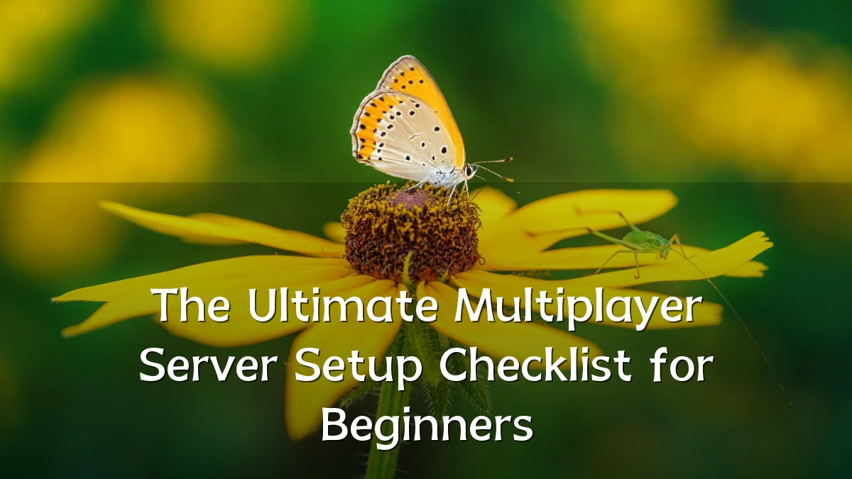 The Ultimate Multiplayer Server Setup Checklist for Beginners