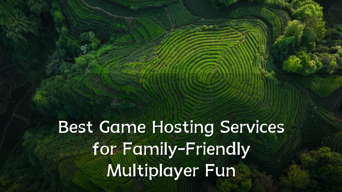 Best Game Hosting Services for Family-Friendly Multiplayer Fun