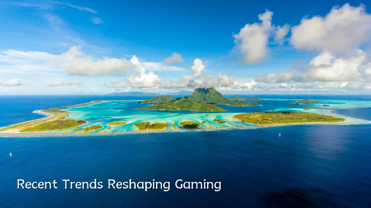 Recent Trends Reshaping Gaming