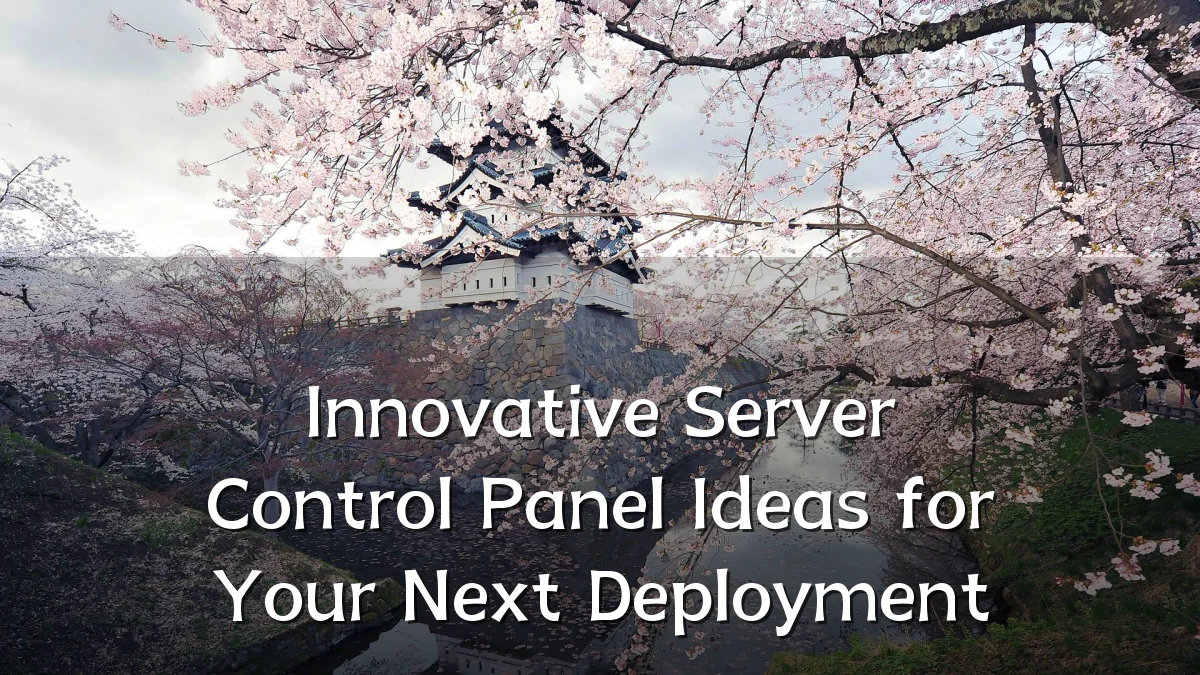 Innovative Server Control Panel Ideas for Your Next Deployment