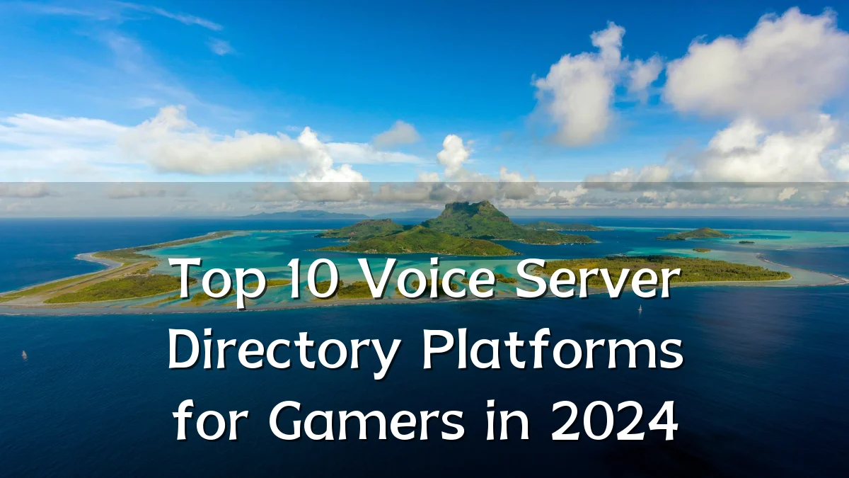 Top 10 Voice Server Directory Platforms for Gamers in 2024