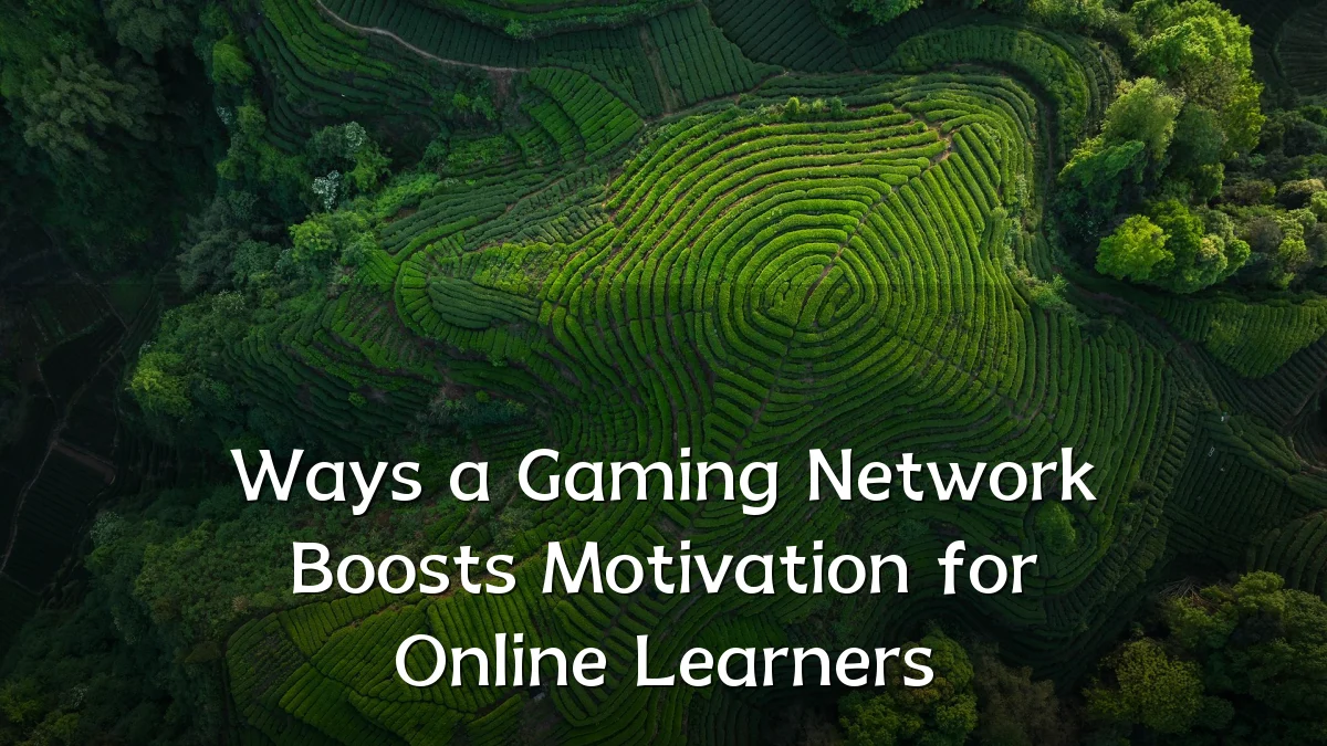 Ways a Gaming Network Boosts Motivation for Online Learners